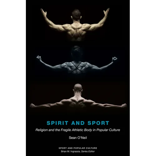 Spirit and Sport: Religion and the Fragile Athletic Body in Popular Culture
