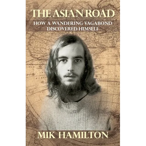 The Asian Road: How a Wandering Vagabond Discovered Himself