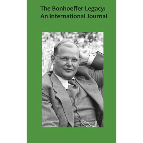 The Bonhoeffer Legacy 5/1: An International Journal