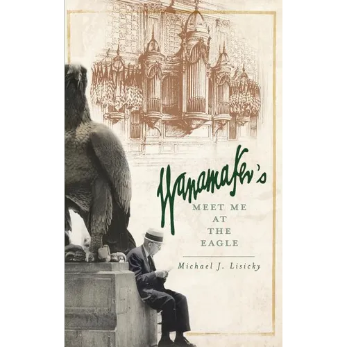 Wanamaker's: Meet Me at the Eagle