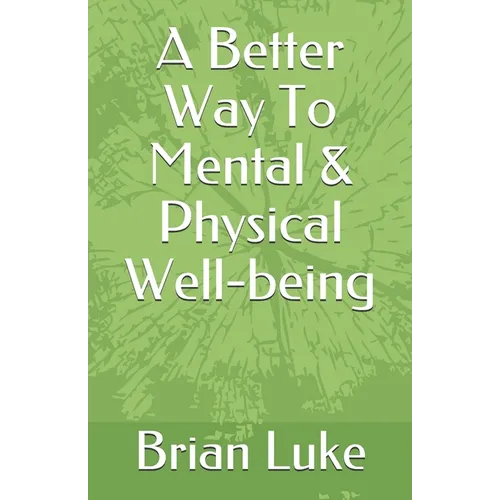 A Better Way To Mental & Physical Well-being