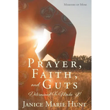 Prayer, Faith, and Guts Determined To Make It! - Paperback