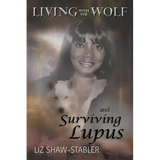 Living with the Wolf and Surviving Lupus - Paperback