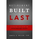 Retirement Built to Last: Planning for When the Paychecks Stop - Paperback