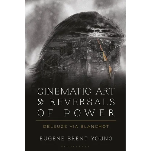 Cinematic Art and Reversals of Power: Deleuze Via Blanchot