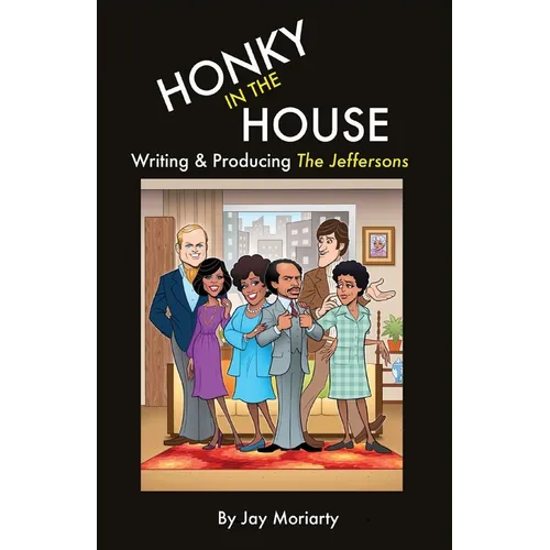 Honky in the House: Writing & Producing The Jeffersons