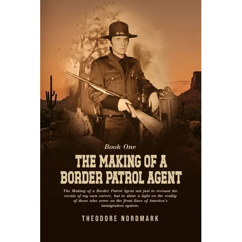The Making of a Border Patrol Agent