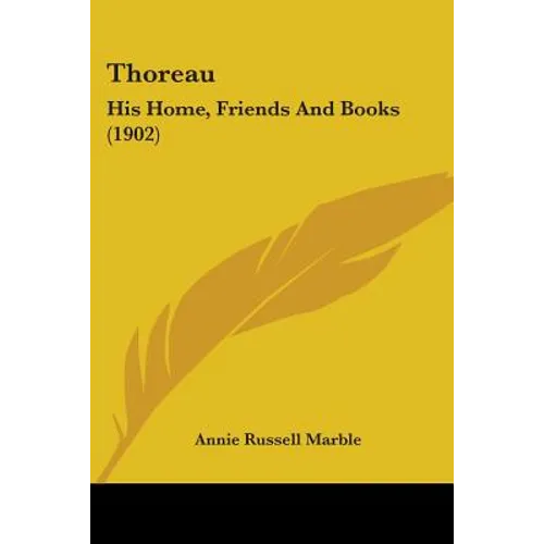 Thoreau: His Home, Friends And Books (1902)