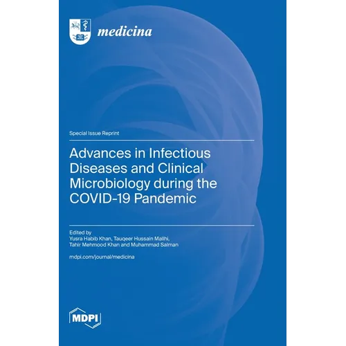 Advances in Infectious Diseases and Clinical Microbiology during the COVID-19 Pandemic