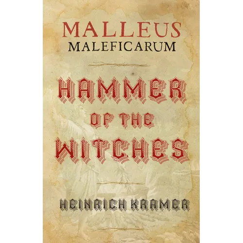 Malleus Maleficarum: A Historical Witch Hunter's Manual