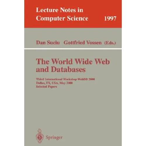 The World Wide Web and Databases: Third International Workshop Webdb2000, Dallas, Tx, Usa, May 18-19, 2000. Selected Papers