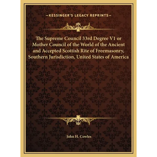 The Supreme Council 33rd Degree V1 or Mother Council of the World of the Ancient and Accepted Scottish Rite of Freemasonry, Southern Jurisdiction, Uni