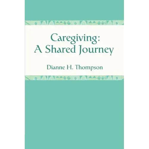 Caregiving: A Shared Journey