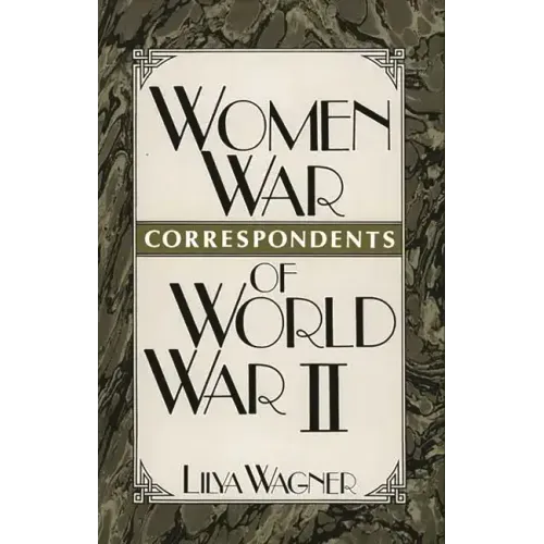 Women War Correspondents of World War II
