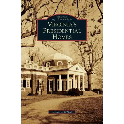 Virginia's Presidential Homes