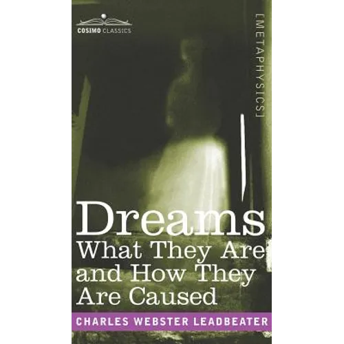 Dreams: What They Are and How They Are Caused