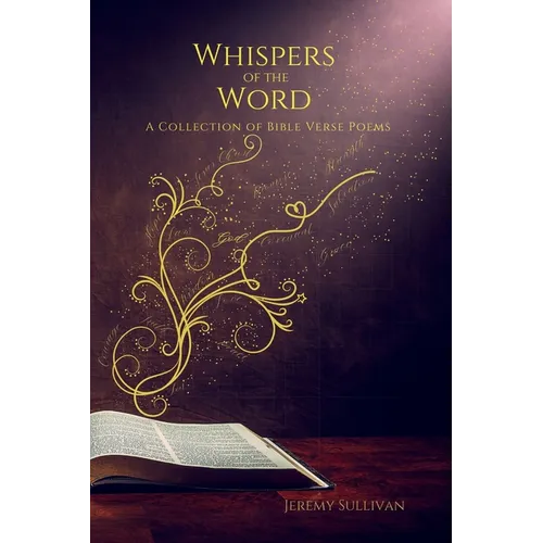 Whispers of the Word: A Collection of Bible Verse Poems