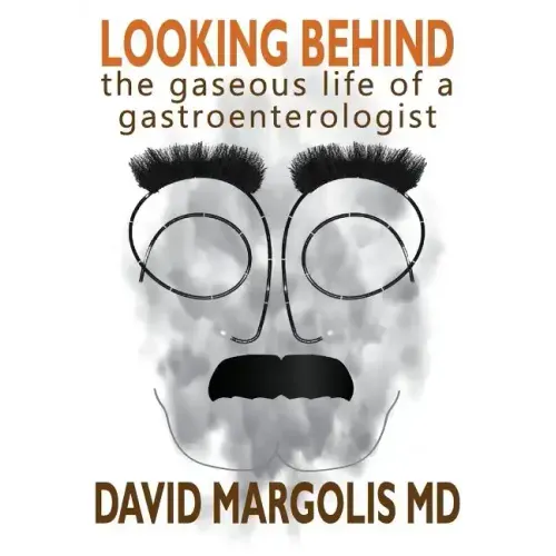 Looking Behind: The Gaseous Life of a Gastroenterologist