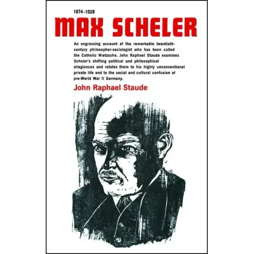 Max Scheler 1874-1928: An Intellectual Portrait