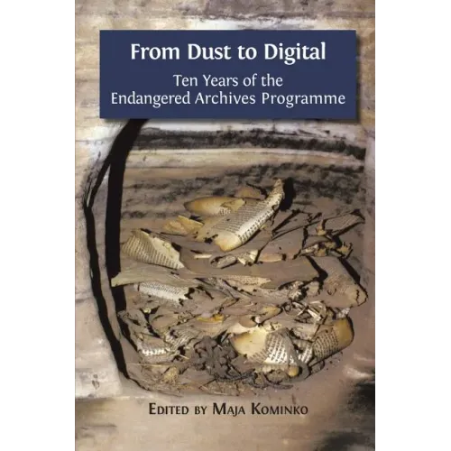 From Dust to Digital: Ten Years of the Endangered Archives Programme