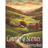 Country Scenes Coloring Book: An Adults Country Scenes Coloring Book with Country Life Scenes, Countryside scenes, Animals and Beautiful Country, sc - Paperback