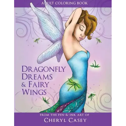 Adult Coloring Book: Dragonfly Dreams and Fairy Wings: Coloring Books for Grown-Ups