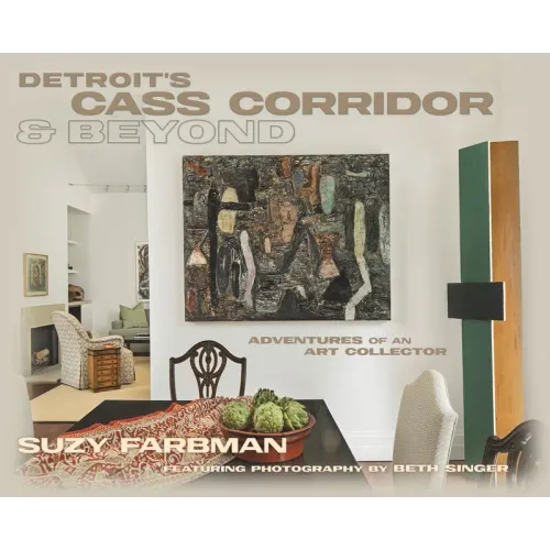 Detroit's Cass Corridor and Beyond: Adventures of an Art Collector