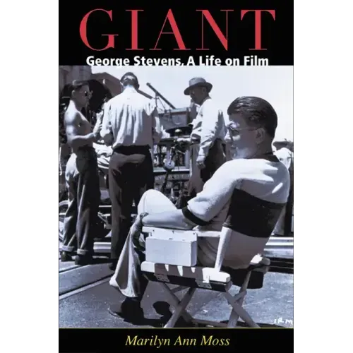 Giant: George Stevens, a Life on Film