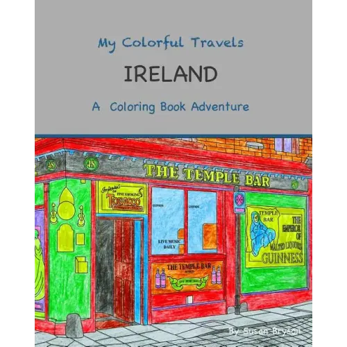 My Colorful Travels - Ireland: A Coloring Book Adventure