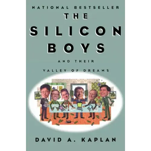 The Silicon Boys: And Their Valley of Dreams