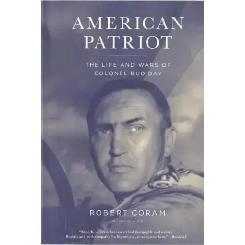 American Patriot: The Life and Wars of Colonel Bud Day
