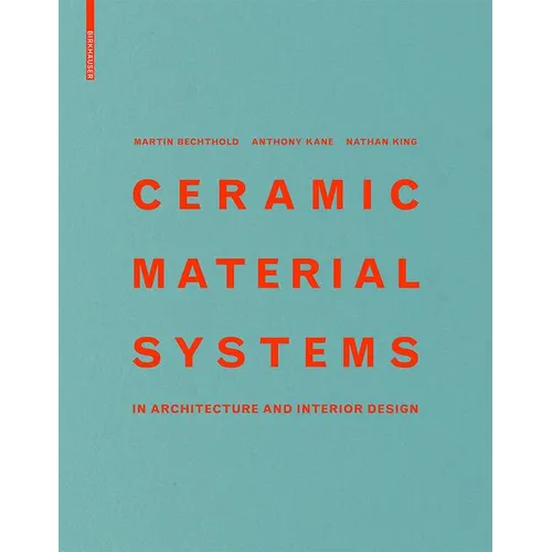 Ceramic Material Systems: In Architecture and Interior Design