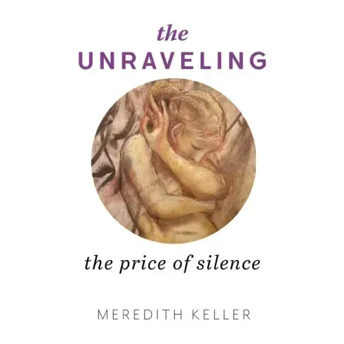 The Unraveling: The Price of Silence