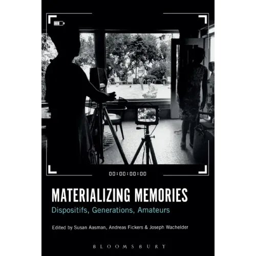 Materializing Memories: Dispositifs, Generations, Amateurs