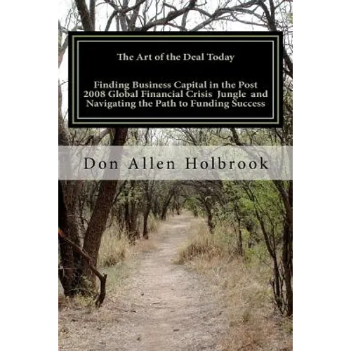 The Art of the Deal Today: Business Considerations Post Global Financial Crisis: America's foremost Site Location Consultant & Economic Developme
