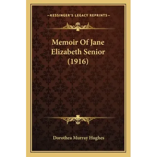 Memoir Of Jane Elizabeth Senior (1916)