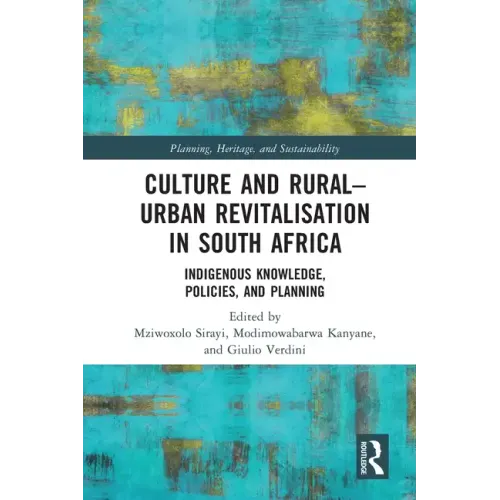 Culture and Rural-Urban Revitalisation in South Africa: Indigenous Knowledge, Policies, and Planning