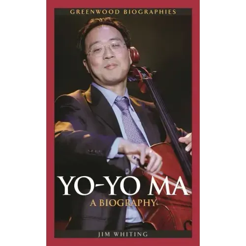Yo-Yo Ma: A Biography