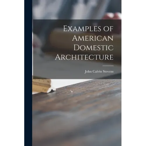 Examples of American Domestic Architecture