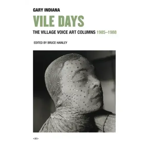 Vile Days: The Village Voice Art Columns, 1985-1988