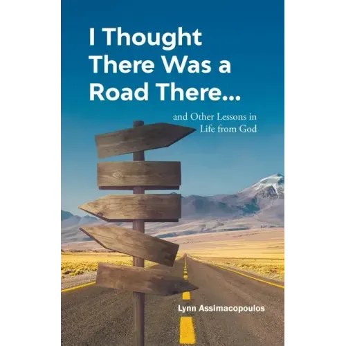 I Thought There Was a Road There: and other Lessons in Life from God