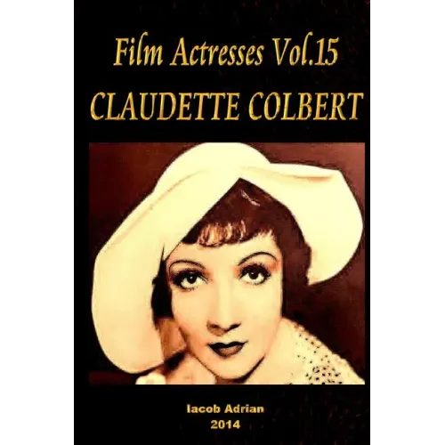 Film Actresses Vol.15 CLAUDETTE COLBERT: Part 1