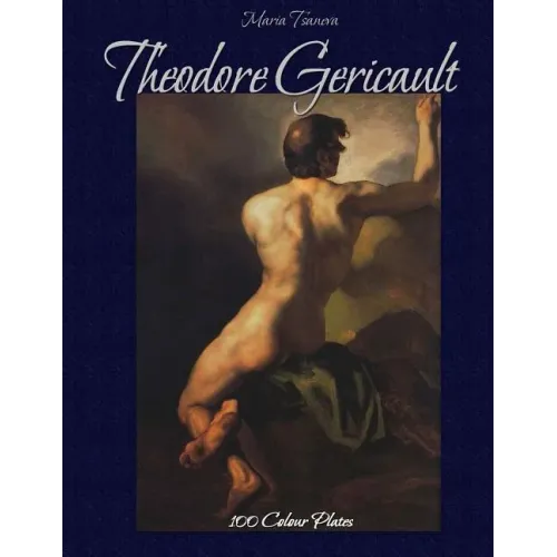 Theodore Gericault: 100 Colour Plates