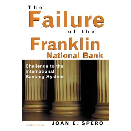 The Failure of the Franklin National Bank: Challenge to the International Banking System