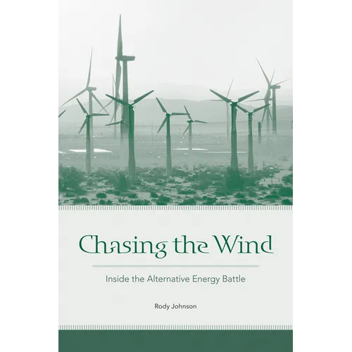 Chasing the Wind: Inside the Alternative Energy Battle
