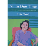 All In Due Time: A Memoir of Siblings, Genealogy, Secrets and Love - Paperback
