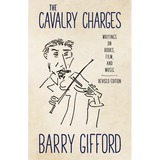 Cavalry Charges: Writings on Books, Film, and Music, Revised Edition