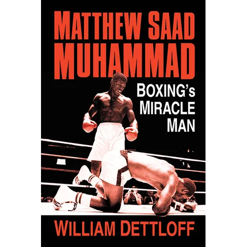 Matthew Saad Muhammad: Boxing's Miracle Man