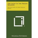 The Light in the Prison Window: The Life Story of Hans Nielsen Hauge - Paperback