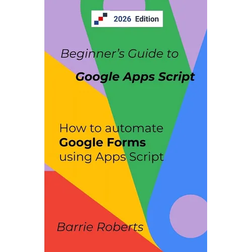 Beginner's Guide to Google Apps Script 2 - Forms
